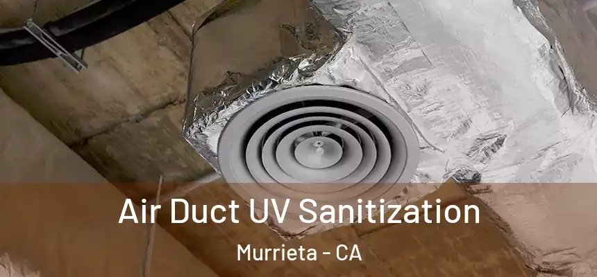 Air Duct UV Sanitization Murrieta - CA