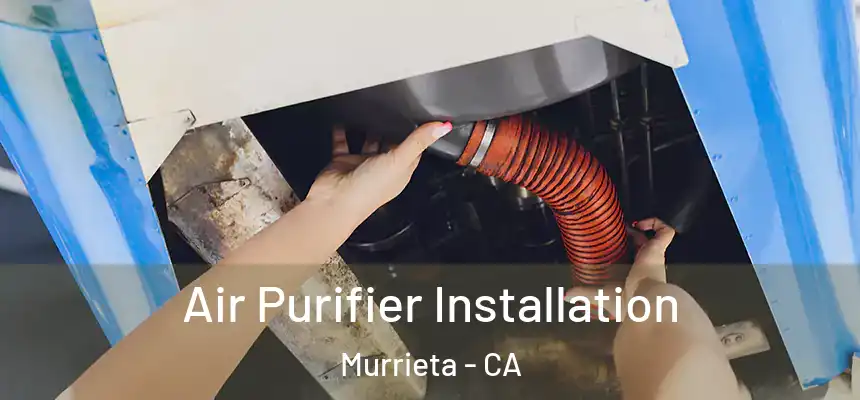 Air Purifier Installation Murrieta - CA