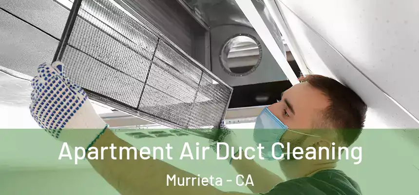 Apartment Air Duct Cleaning Murrieta - CA