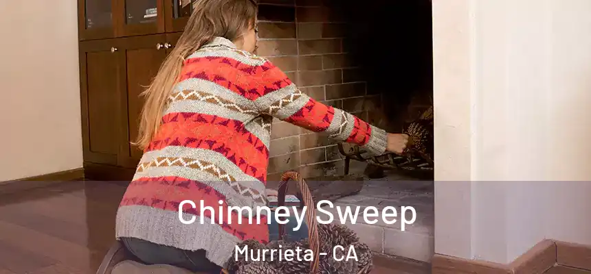 Chimney Sweep Murrieta - CA