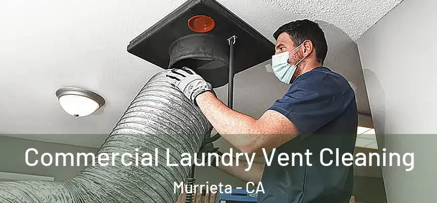  Commercial Laundry Vent Cleaning Murrieta - CA