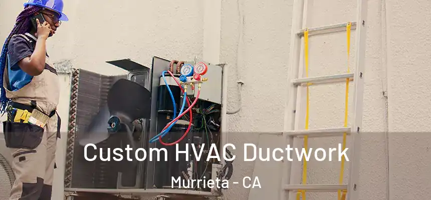  Custom HVAC Ductwork Murrieta - CA