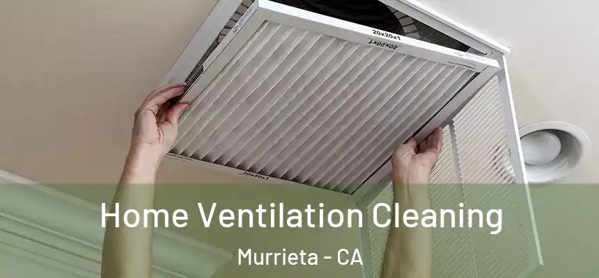 Home Ventilation Cleaning Murrieta - CA