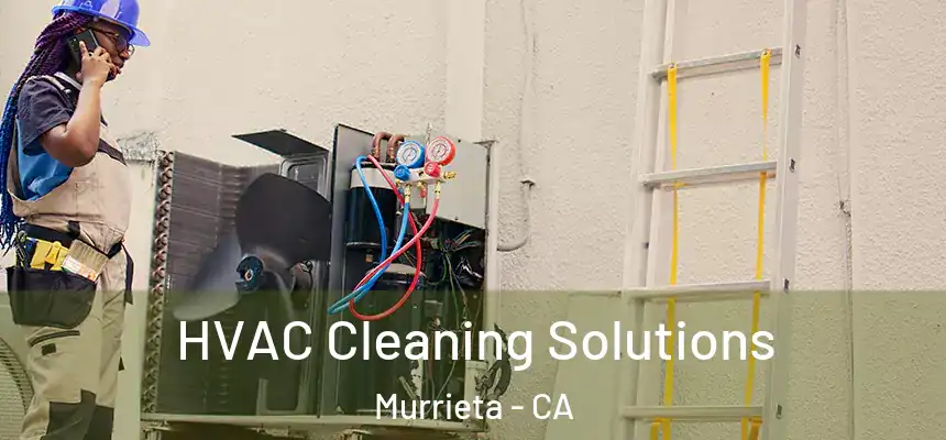 HVAC Cleaning Solutions Murrieta - CA