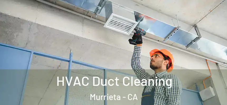 HVAC Duct Cleaning Murrieta - CA