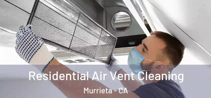  Residential Air Vent Cleaning Murrieta - CA